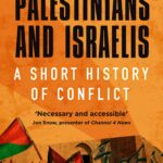 BOOKBUSTER REVIEW – Palestinians and Israelis: A Short History of Conflict Literature