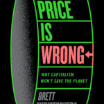 BOOKBUSTER REVIEW: The Price is Wrong: Why Capitalism Won’t Save the Planet Literature