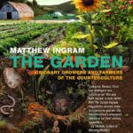 Book Launch: The Garden by Matthew Ingram – Visionary Growers and Farmers of the Counterculture Food & Drink